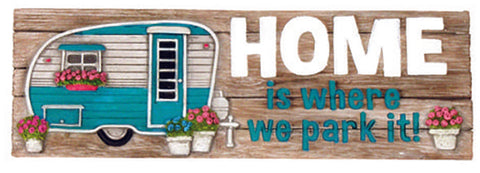 Home Is Where We Park It... Wooden Desk Sign